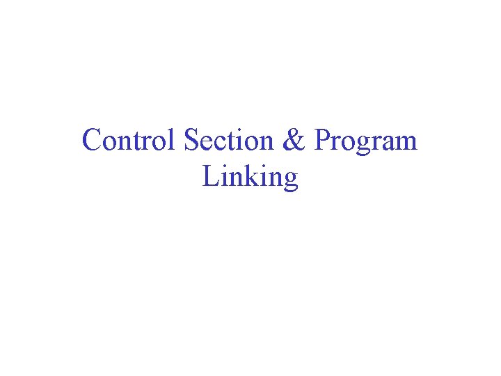 Control Section & Program Linking 