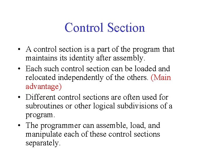 Control Section • A control section is a part of the program that maintains
