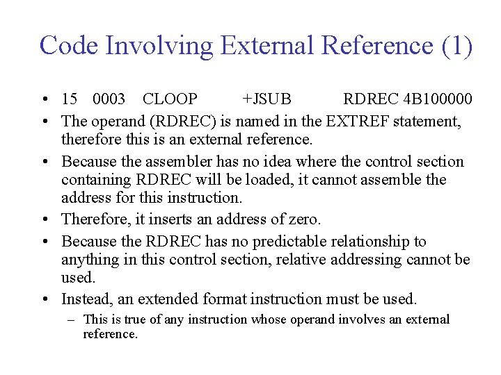 Code Involving External Reference (1) • 15 0003 CLOOP +JSUB RDREC 4 B 100000