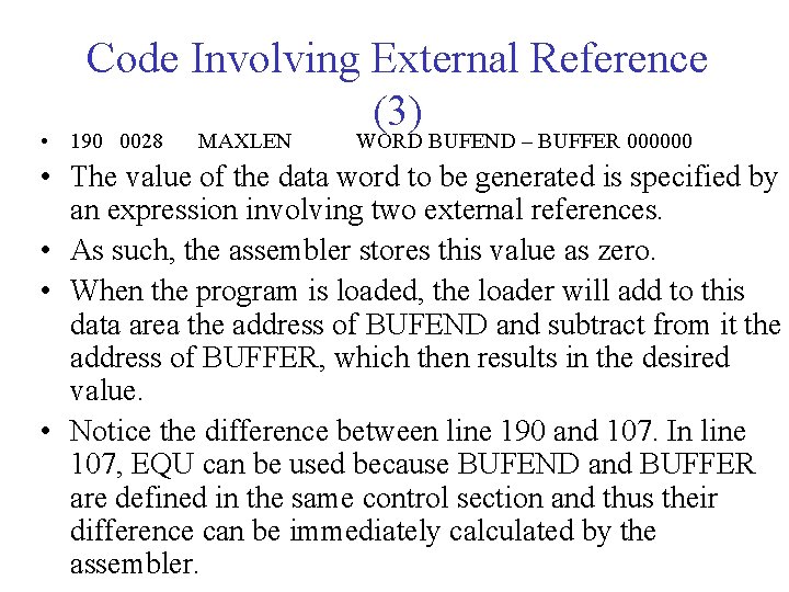 Code Involving External Reference (3) • 190 0028 MAXLEN WORD BUFEND – BUFFER 000000