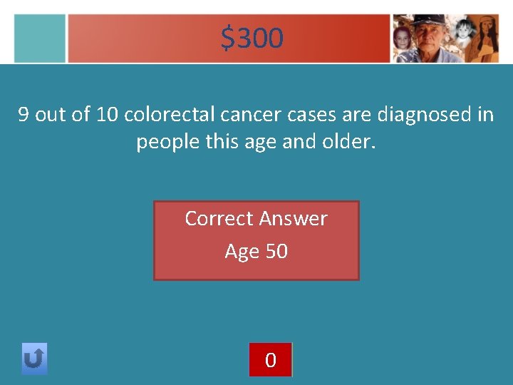 $300 9 out of 10 colorectal cancer cases are diagnosed in people this age