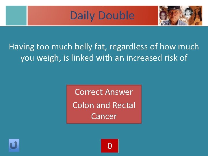 Daily Double Having too much belly fat, regardless of how much you weigh, is