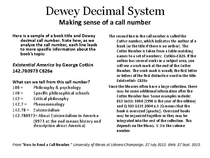 Dewey Decimal System Making sense of a call number Here is a sample of