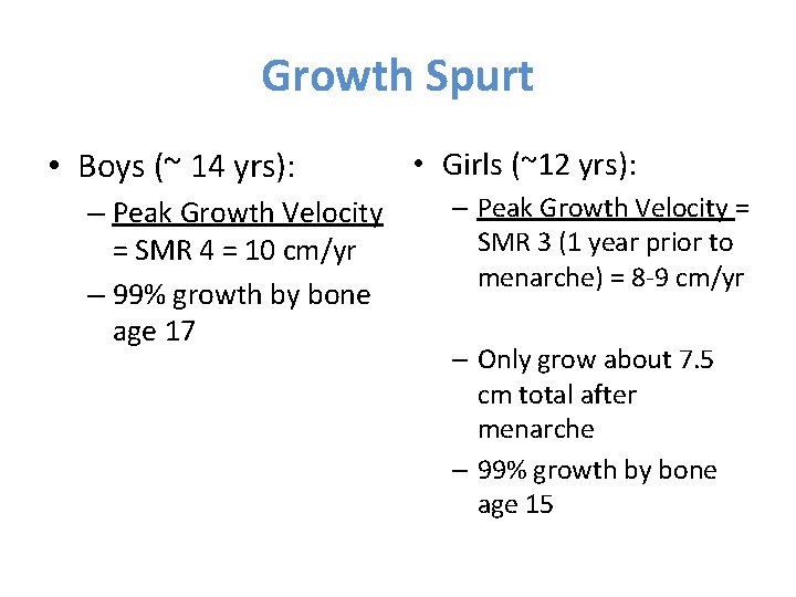 Growth Spurt • Boys (~ 14 yrs): – Peak Growth Velocity = SMR 4