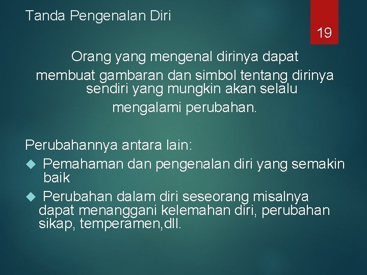 Tanda Pengenalan Diri 19 Orang yang mengenal dirinya dapat membuat gambaran dan simbol tentang