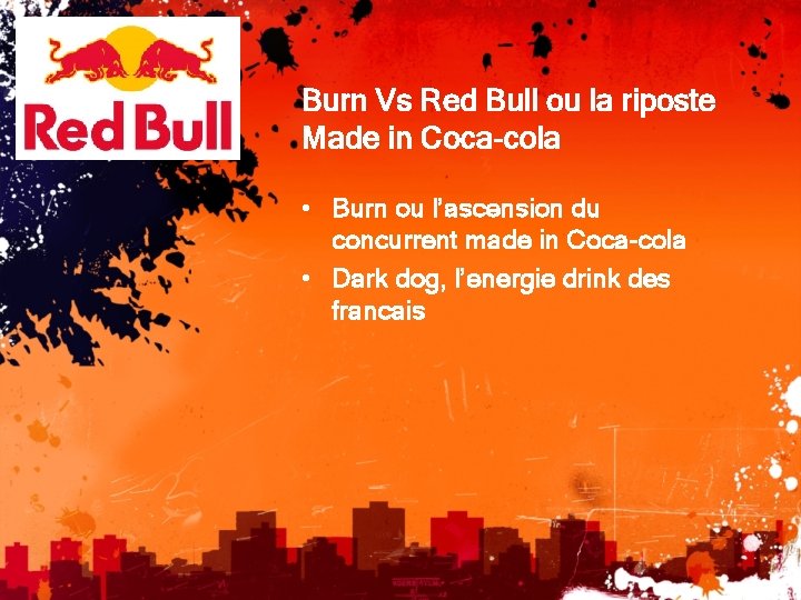 Burn Vs Red Bull ou la riposte Made in Coca-cola • Burn ou l’ascension