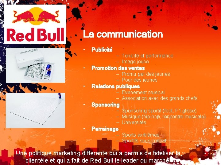 La communication • Publicité – Tonicité et performance – Image jeune • Promotion des