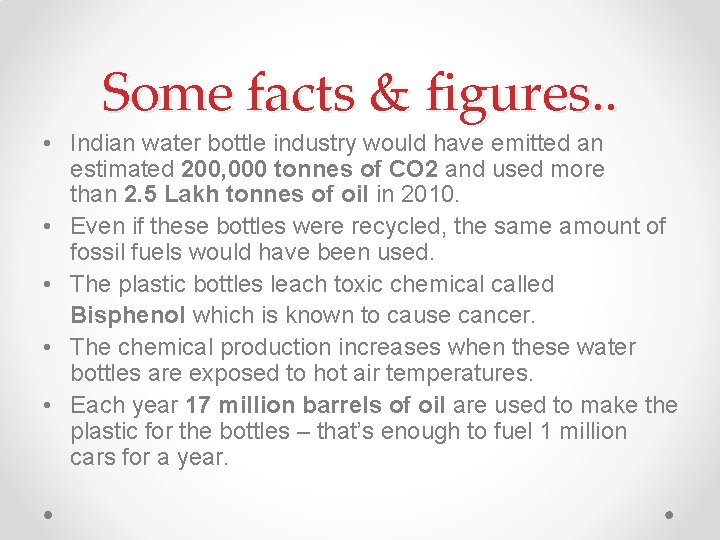 Some facts & figures. . • Indian water bottle industry would have emitted an