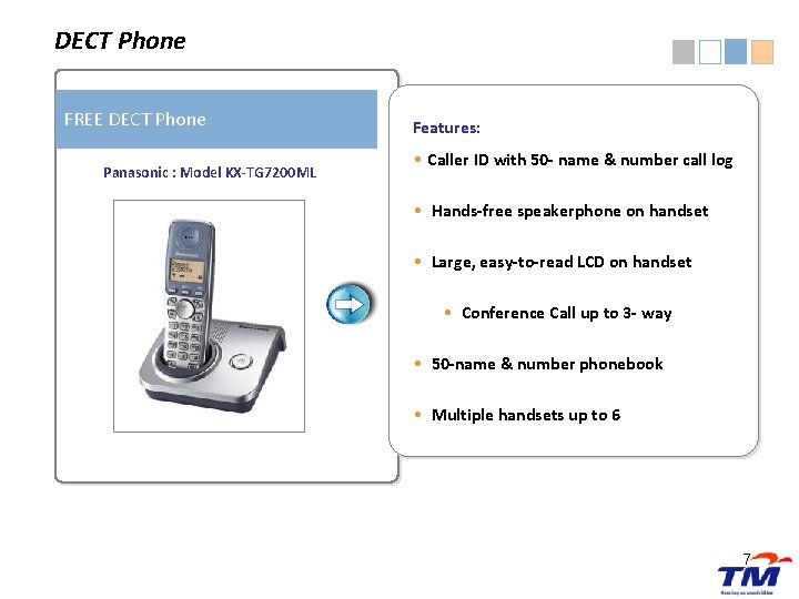DECT Phone FREE DECT Phone Panasonic : Model KX-TG 7200 ML Features: • Caller