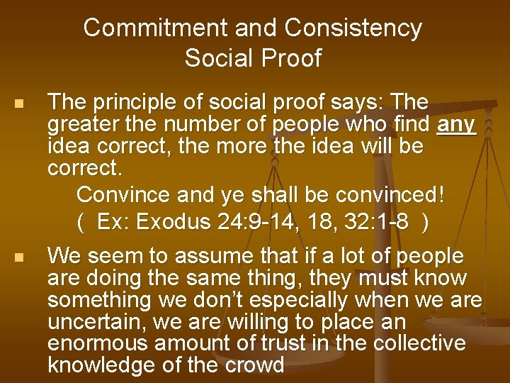 Commitment and Consistency Social Proof n n The principle of social proof says: The