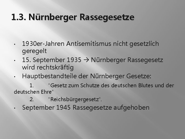 1. 3. Nürnberger Rassegesetze • • • 1930 er-Jahren Antisemitismus nicht gesetzlich geregelt 15.