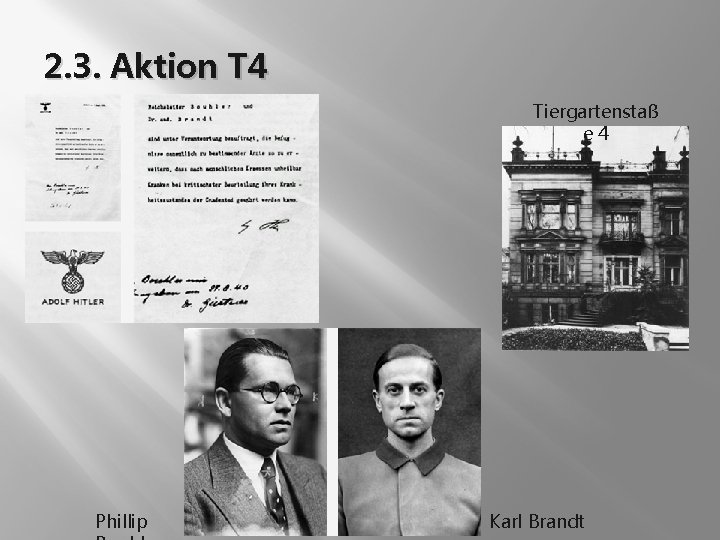 2. 3. Aktion T 4 Tiergartenstaß e 4 Phillip Karl Brandt 