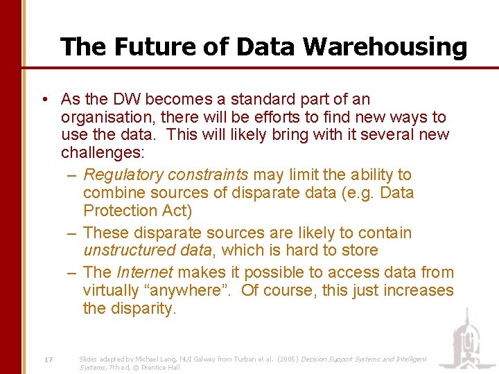 The Future of Data Warehousing • As the DW becomes a standard part of