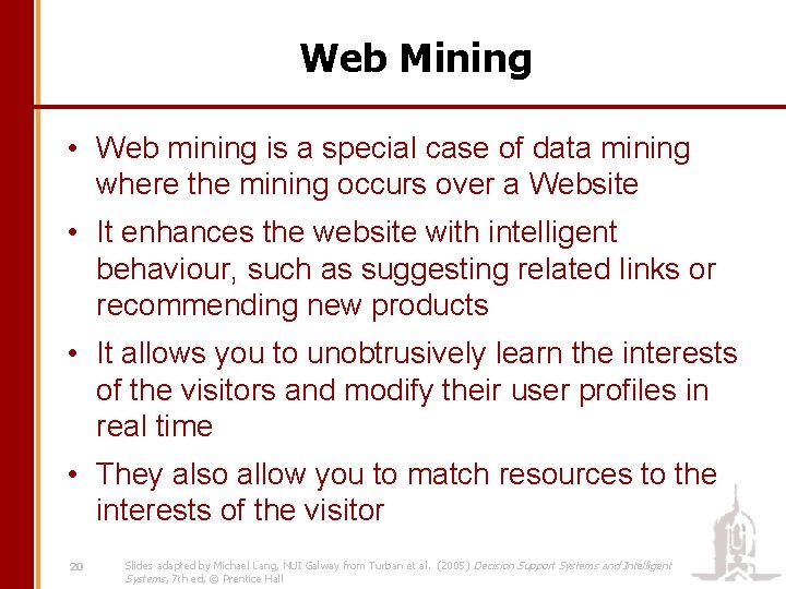 Web Mining • Web mining is a special case of data mining where the