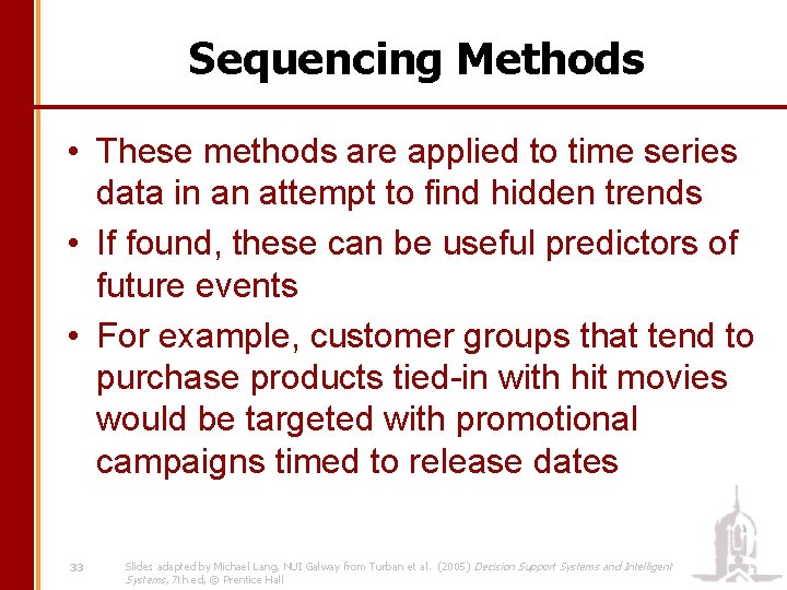 Sequencing Methods • These methods are applied to time series data in an attempt