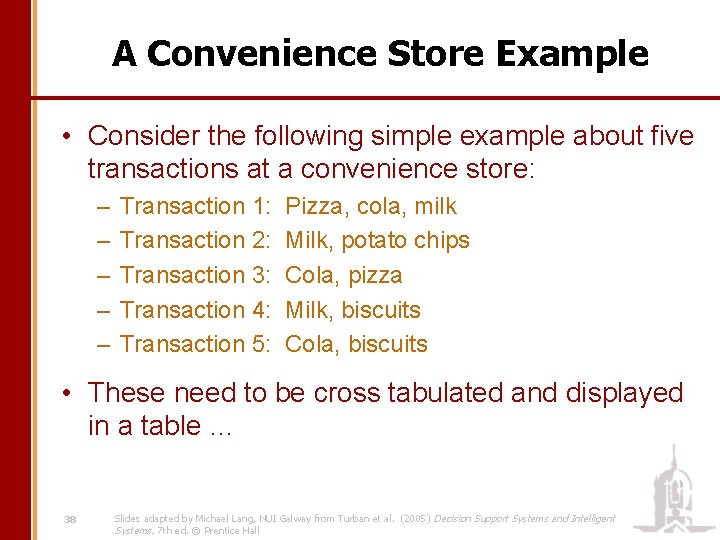 A Convenience Store Example • Consider the following simple example about five transactions at