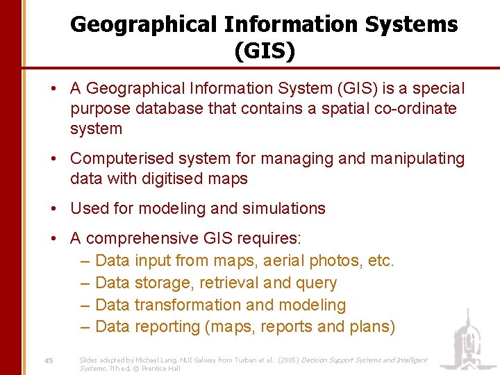 Geographical Information Systems (GIS) • A Geographical Information System (GIS) is a special purpose