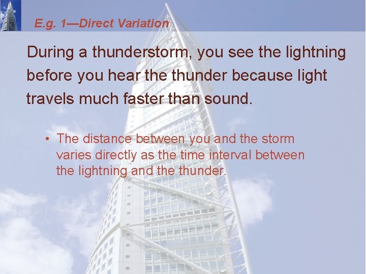 E. g. 1—Direct Variation During a thunderstorm, you see the lightning before you hear