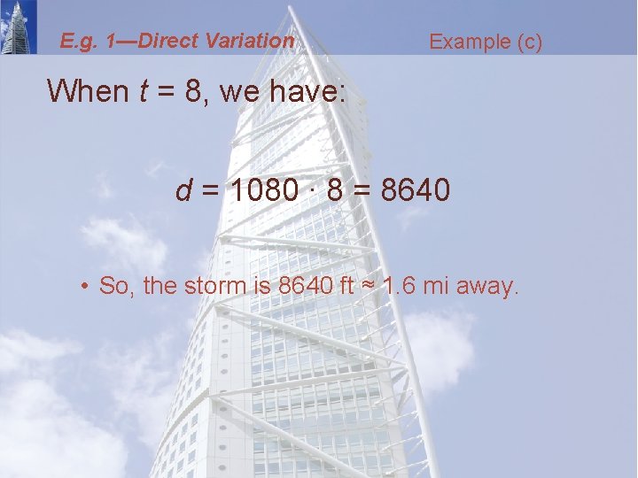 E. g. 1—Direct Variation Example (c) When t = 8, we have: d =