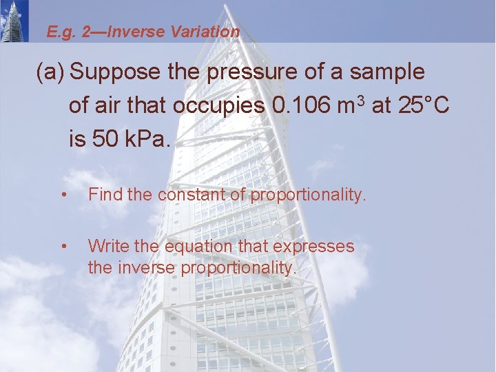 E. g. 2—Inverse Variation (a) Suppose the pressure of a sample of air that