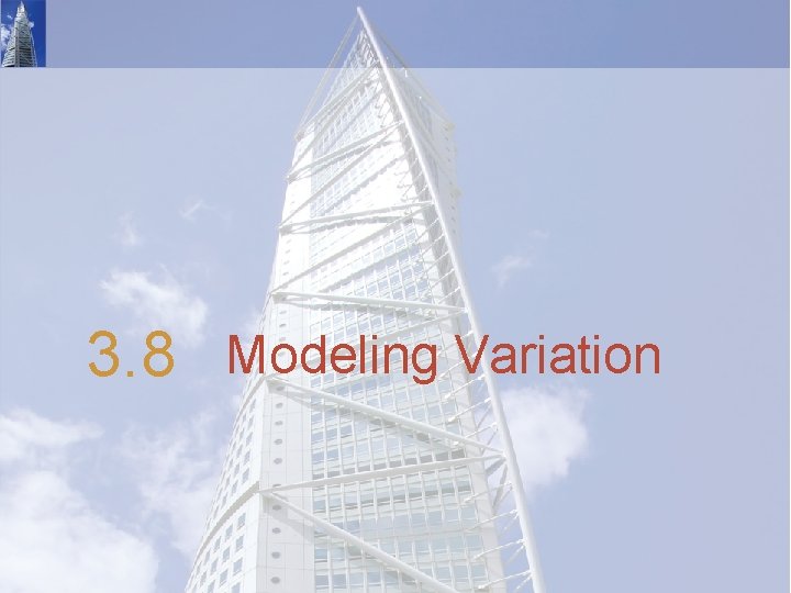 3. 8 Modeling Variation 