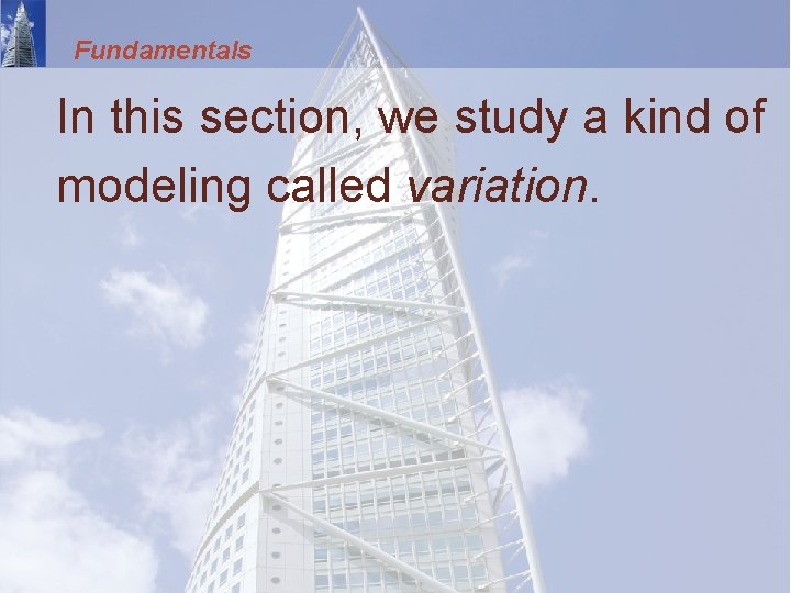 Fundamentals In this section, we study a kind of modeling called variation. 