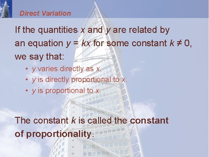 Direct Variation If the quantities x and y are related by an equation y