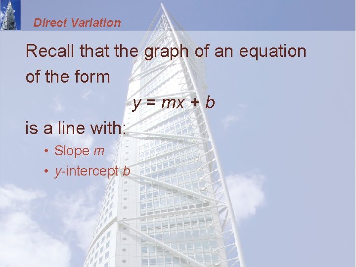 Direct Variation Recall that the graph of an equation of the form y =
