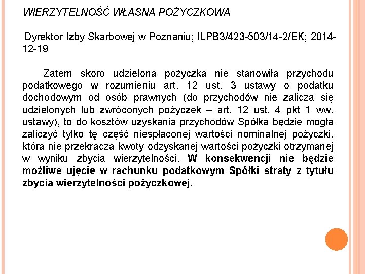  WIERZYTELNOŚĆ WŁASNA POŻYCZKOWA Dyrektor Izby Skarbowej w Poznaniu; ILPB 3/423 -503/14 -2/EK; 201412