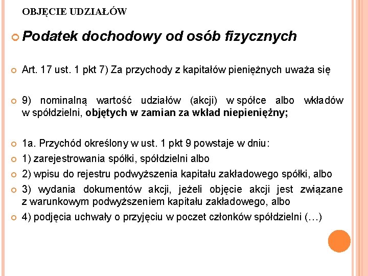 OBJĘCIE UDZIAŁÓW Podatek dochodowy od osób fizycznych Art. 17 ust. 1 pkt 7) Za