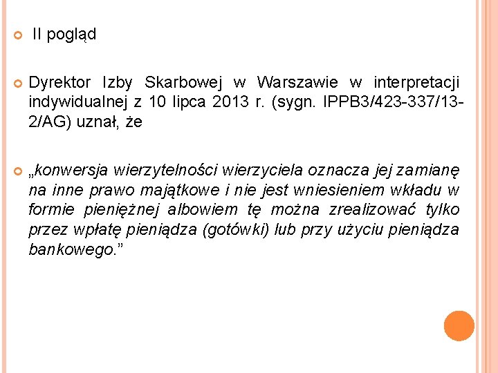  II pogląd Dyrektor Izby Skarbowej w Warszawie w interpretacji indywidualnej z 10 lipca