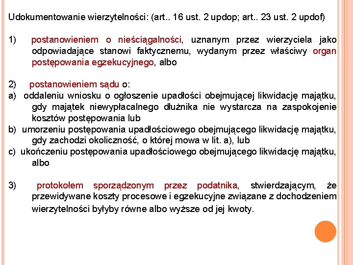 Udokumentowanie wierzytelności: (art. . 16 ust. 2 updop; art. . 23 ust. 2 updof)