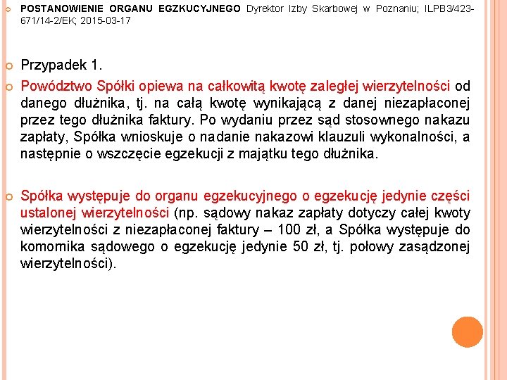 POSTANOWIENIE ORGANU EGZKUCYJNEGO Dyrektor Izby Skarbowej w Poznaniu; ILPB 3/423671/14 -2/EK; 2015 -03