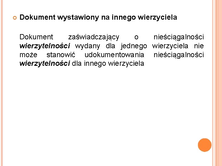  Dokument wystawiony na innego wierzyciela Dokument zaświadczający o nieściągalności wierzytelności wydany dla jednego