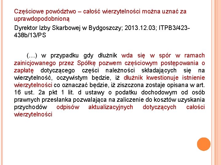  Częściowe powództwo – całość wierzytelności można uznać za uprawdopodobnioną Dyrektor Izby Skarbowej w