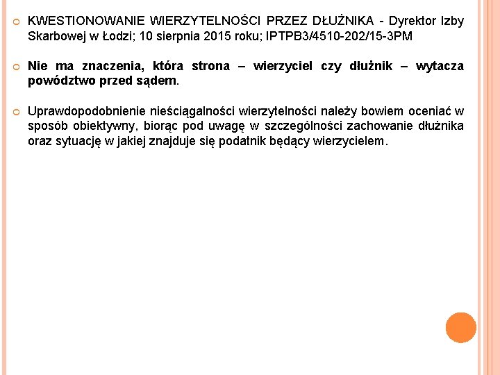  KWESTIONOWANIE WIERZYTELNOŚCI PRZEZ DŁUŻNIKA - Dyrektor Izby Skarbowej w Łodzi; 10 sierpnia 2015