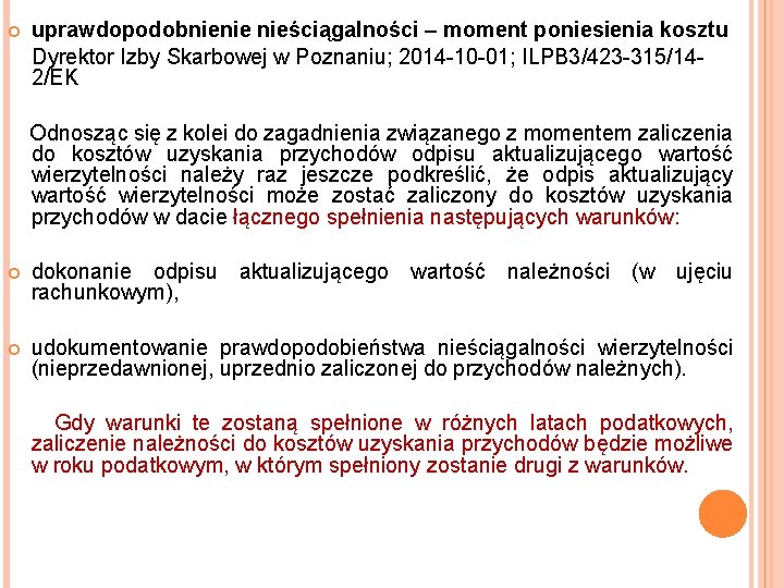 uprawdopodobnienie nieściągalności – moment poniesienia kosztu Dyrektor Izby Skarbowej w Poznaniu; 2014 -10 -01;