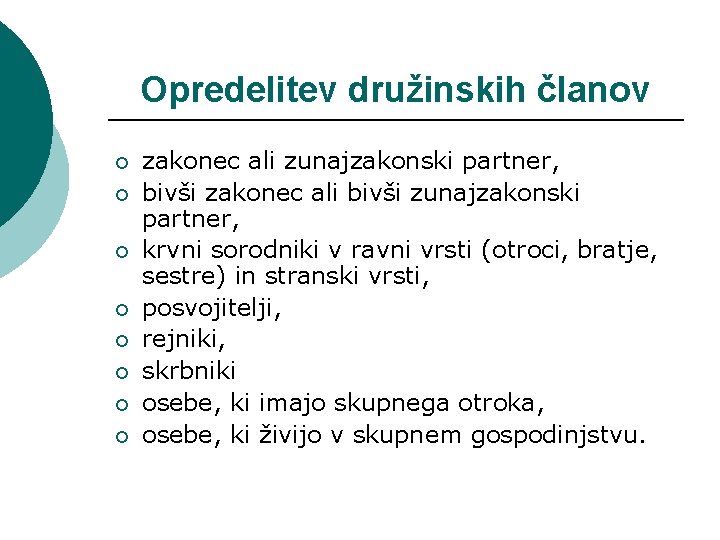 Opredelitev družinskih članov ¡ ¡ ¡ ¡ zakonec ali zunajzakonski partner, bivši zakonec ali