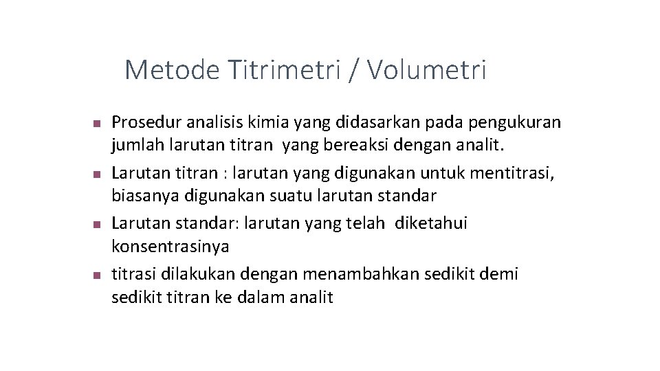 Metode Titrimetri / Volumetri n n Prosedur analisis kimia yang didasarkan pada pengukuran jumlah