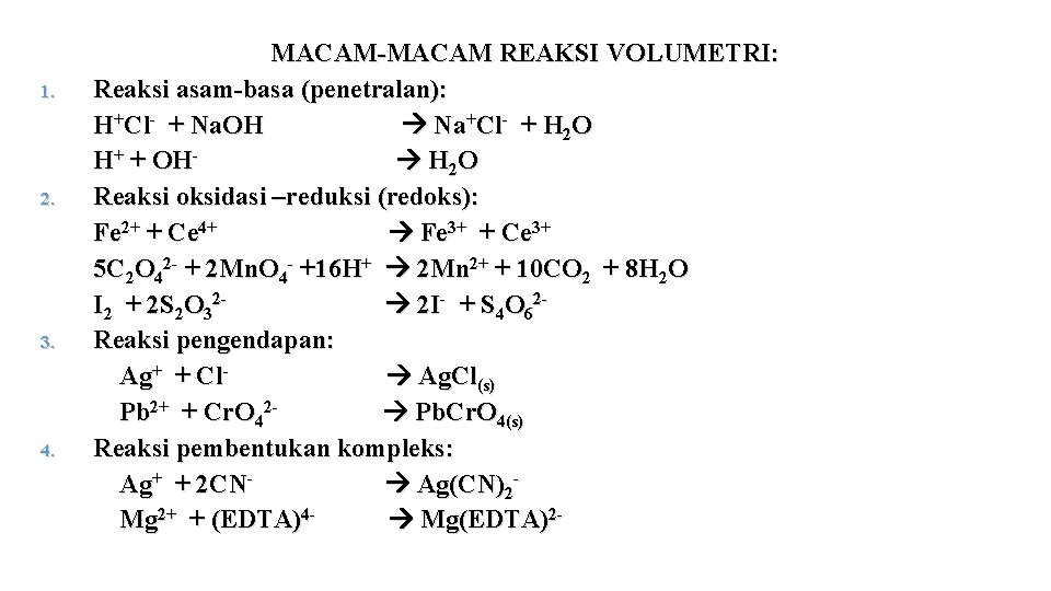 1. 2. 3. 4. MACAM-MACAM REAKSI VOLUMETRI: Reaksi asam-basa (penetralan): H+Cl- + Na. OH