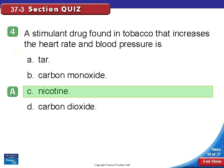 37 -3 A stimulant drug found in tobacco that increases the heart rate and