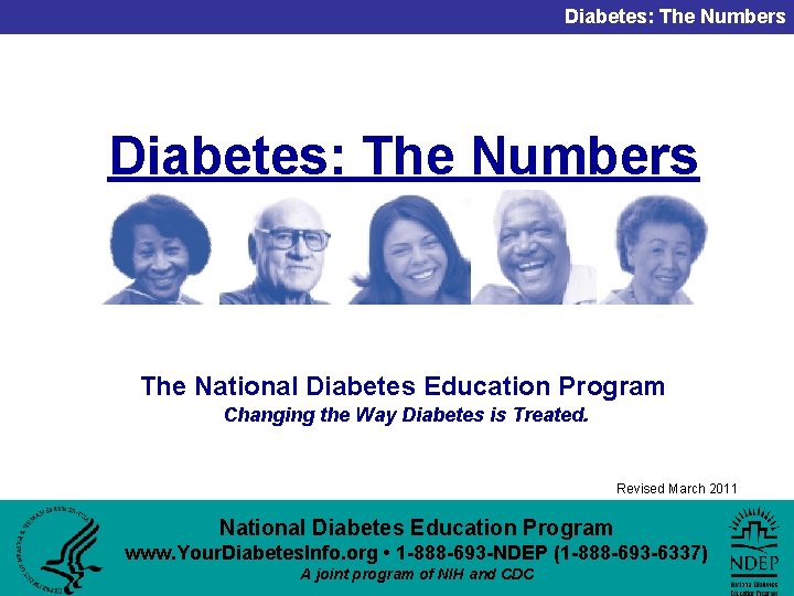 Diabetes: The Numbers The National Diabetes Education Program Changing the Way Diabetes is Treated.