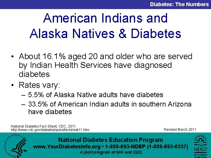 Diabetes: The Numbers American Indians and Alaska Natives & Diabetes • About 16. 1%