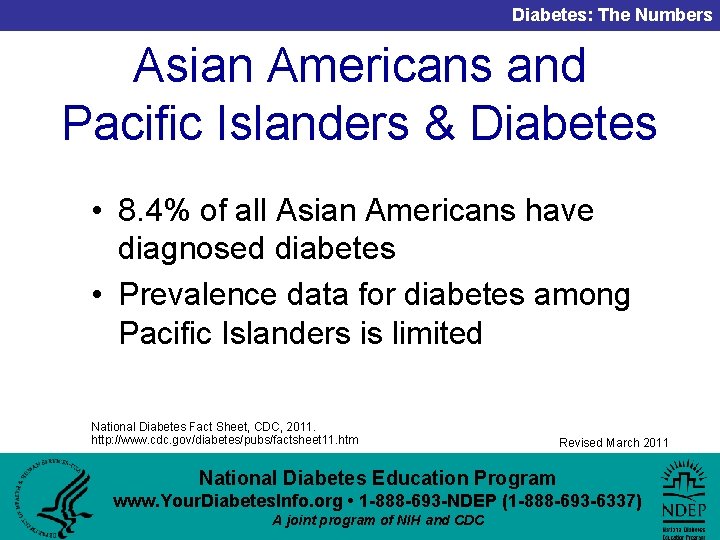 Diabetes: The Numbers Asian Americans and Pacific Islanders & Diabetes • 8. 4% of