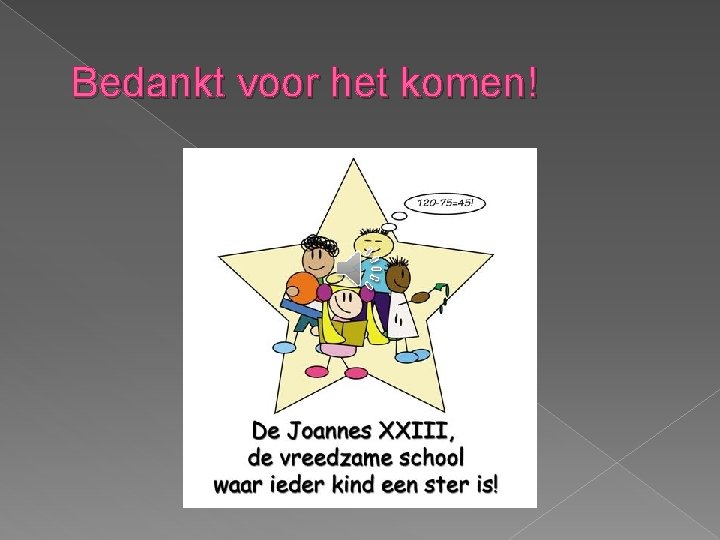 Bedankt voor het komen! 