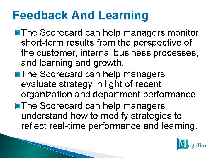 Feedback And Learning The Scorecard can help managers monitor short-term results from the perspective