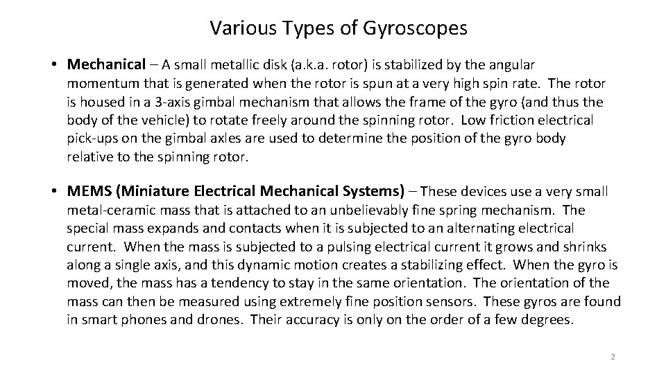 Various Types of Gyroscopes • Mechanical – A small metallic disk (a. k. a.