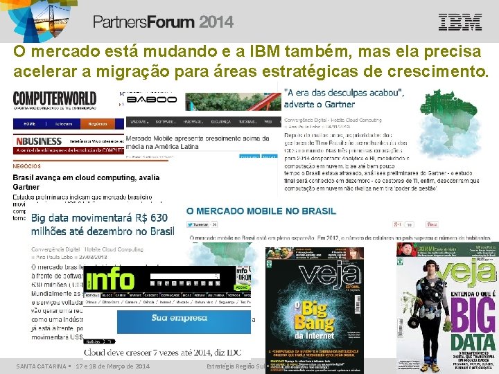O mercado está mudando e a IBM também, mas ela precisa acelerar a migração