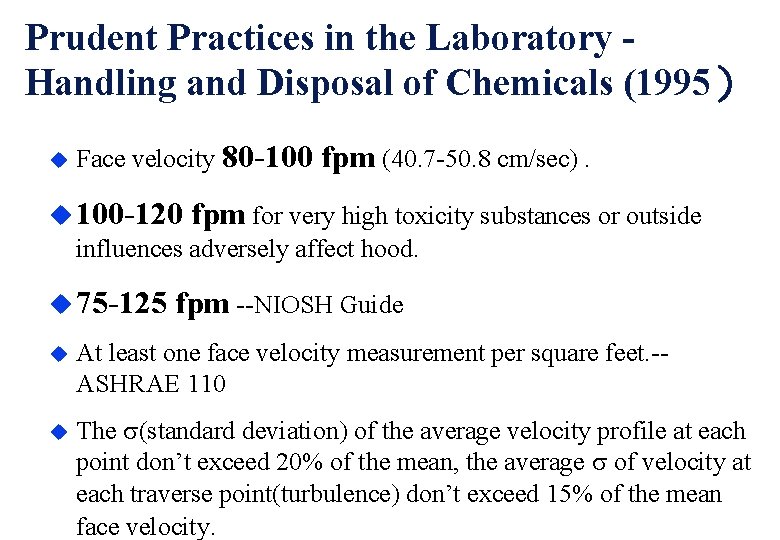 Prudent Practices in the Laboratory Handling and Disposal of Chemicals (1995） u Face velocity