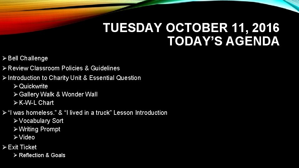 TUESDAY OCTOBER 11, 2016 TODAY’S AGENDA Ø Bell Challenge Ø Review Classroom Policies &